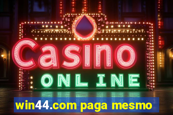 win44.com paga mesmo